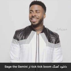 آهنگ سیج د جمینی tick tick boom